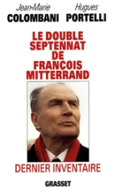 Le double septennat de François Mitterrand. Dernier inventaire