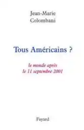 Tous Américains ? Le monde après le 11 septembre 2001