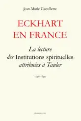 Eckhart en France : La lecture des Institutions spirituelles attribuées à Tauler 1548-1699