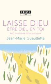 Laisse Dieu être Dieu en toi