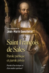 Saint François de Sales - Parole publique et parole privée