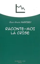 Raconte-moi la crise