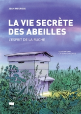 L'Esprit de la ruche. La vie secrète des abeilles