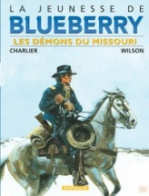 La Jeunesse de Blueberry - Tome 4 - Les Démons du Missouri