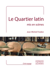 Le quartier latin mis en scènes