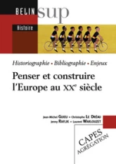 Penser et construire l'Europe au XXe siècle