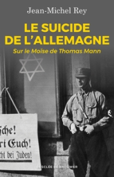 Le suicide de l'Allemagne : Sur le Moïse de Thomas Mann