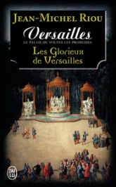 Versailles, tome 3 : Les glorieux de Versailles