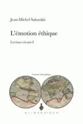 L'Émotion éthique. Levinas vivant I