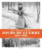 Jours de guerre (1914-1918) : Les trésors des archives photographiques du journal Excelsior