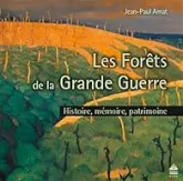 Les forêts dans la Grande Guerre. Histoire, mémoire, patrimoine