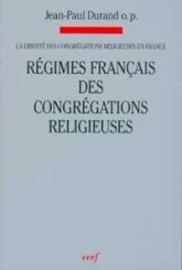 La liberté des congrégations religieuses en France - tome 2 Régimes français des congrégations relig