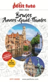 Guide Bruges 2023 Petit Futé: Anvers - Gand - Flandres