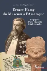 Ernest Hamy, du Muséum à l'Amérique: Logiques d'une réussite intellectuelle