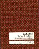 Les écrits du for privé en France : De la fin du Moyen Age à 1914