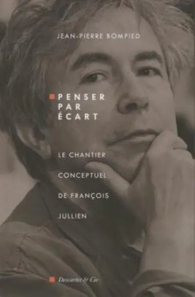 Penser par écart le chantier conceptuel de François Juillien