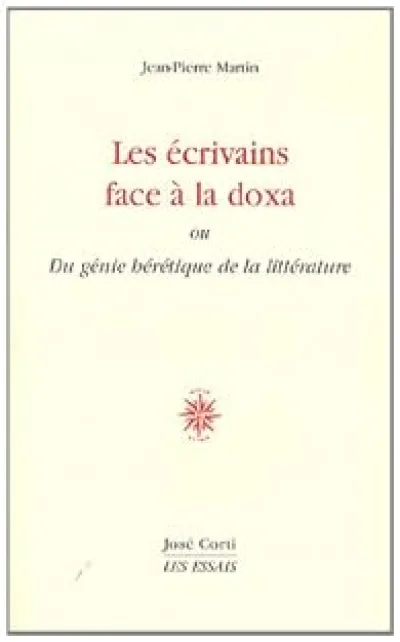 Les écrivains face à la doxa : Du génie hérétique de la littérature