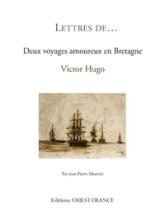 Deux voyages amoureux en Bretagne : Victor Hugo