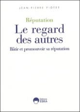 REPUTATION LE REGARD DES AUTRES