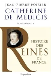 Catherine de Médicis : Epouse d'Henri II