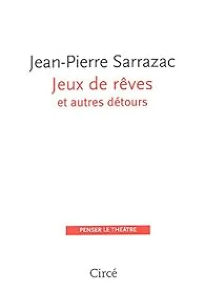 Jeux de rêves et autres détours