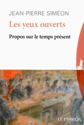 Les yeux ouverts - Propos sur le temps présent