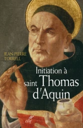 Initiation à Saint Thomas d'Aquin : Sa personne et son oeuvre