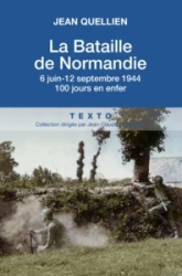 La Bataille de la Normandie, 6 Juin-12 septembre 1944