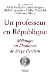 Un professeur en République : Mélanges en l'honneur de Serge Berstein