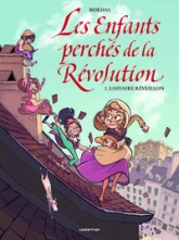 Les enfants perchés de la Révolution, tome 1 : L'affaire réveillon