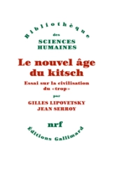 Le nouvel âge du kitsch: Essai sur la civilisation du 'trop