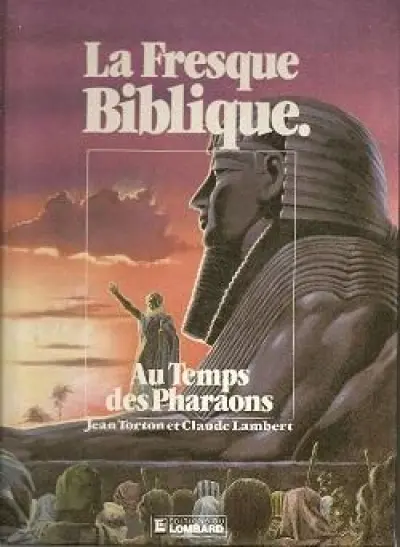 La Fresque biblique, tome 2 : Au temps des pharaons