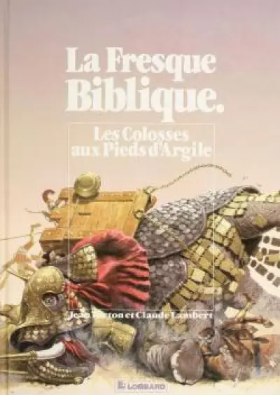 La Fresque biblique, tome 8 : Les colosses aux pieds d'argile