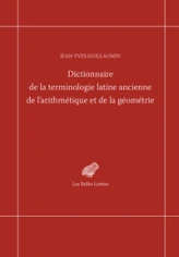 Dictionnaire de la terminologie latine ancienne de l'arithmétique et de la géométrie