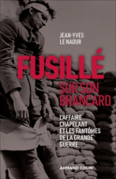 Fusillé sur son brancard - L'affaire Chapelant et les fantômes de la Grande Guerre