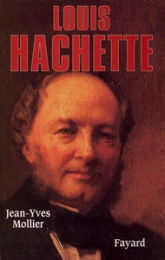 Louis Hachette : Le fondateur d'un empire (1880-1920)