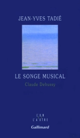 Le songe musical : Claude Debussy