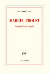 Marcel Proust: Croquis d'une épopée