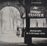 Moi, Philippe Tassier, photographe de la Bretagne rêvée : 1908-1912