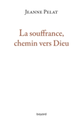 La souffrance, chemin vers Dieu