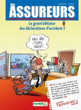 Les assureurs, tome 1 : Le grand bêtisier des déclarations d'accidents