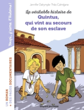 La véritable histoire de Quintus qui vint au secours de son esclave