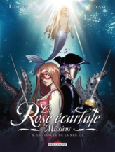 La Rose écarlate - Missions, tome 10 : La fiancée de la mer 2/2