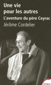 Une vie pour les autres : L'aventure du père Ceyrac