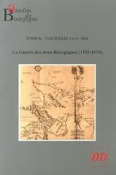 Annales de Bourgogne, N° 342-343, Avril-septembre 2014 : La guerre des deux Bourgognes (1595-1678)