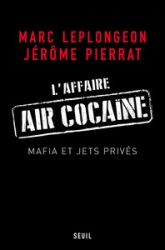 L'affaire Air cocaïne. Mafia et jets privés