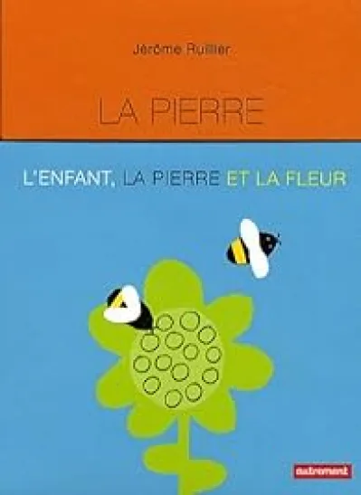 L'enfant, la pierre et la fleur