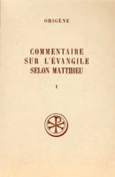 SC 162 Commentaire sur l'Évangile selon Matthieu, I