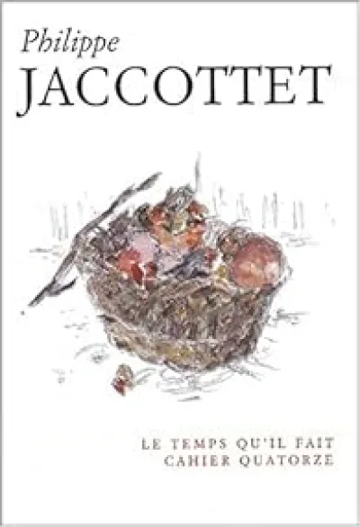 Cahier Quatorze : Philippe Jaccottet