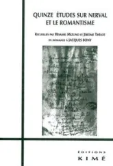 Quinze études sur Nerval et le romantisme en hommage à Jacques Bony